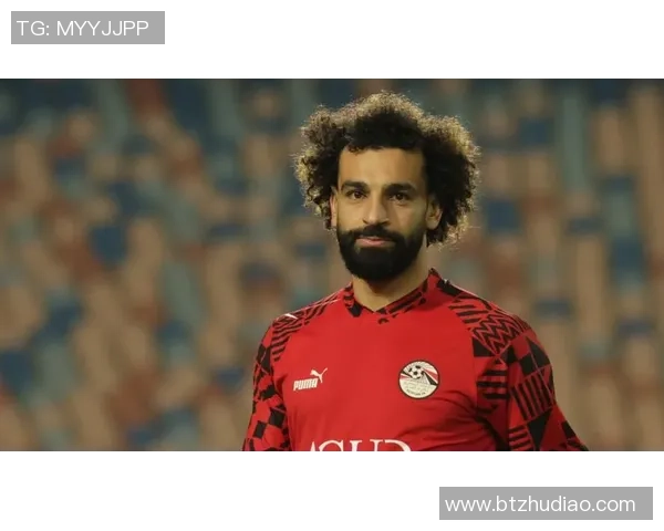 萨拉赫领衔埃及足球崛起之路展现传奇球员的奋斗与荣耀